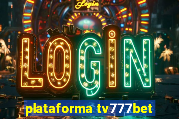 plataforma tv777bet